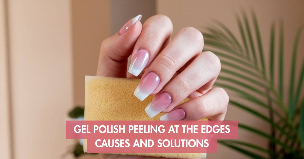 Gel Polish Peeling at the Edges