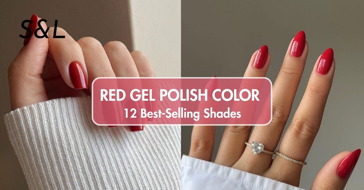 Red Gel Polish Color: 12 Best-Selling Shades by S&L Beauty